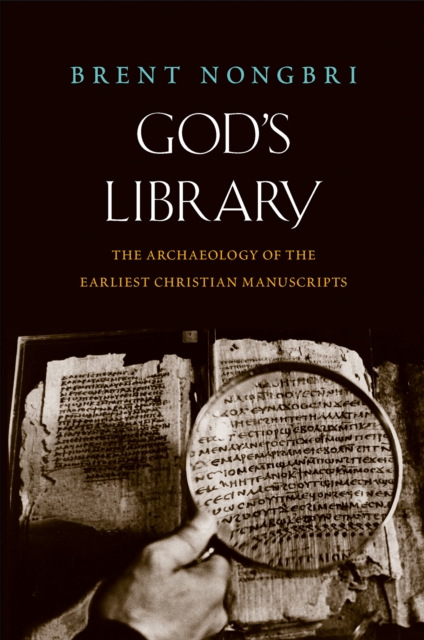 God&#39;s Library : The Archaeology of the Earliest Christian Manuscripts, EPUB eBook