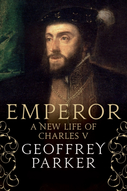 Emperor : A New Life of Charles V, EPUB eBook