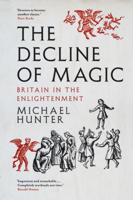The Decline of Magic : Britain in the Enlightenment, Hardback Book