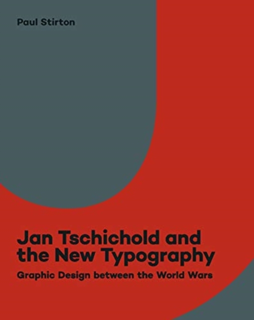 Jan Tschichold and the New Typography : Graphic Design Between the World Wars, Paperback / softback Book