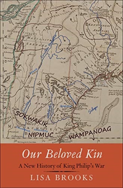 Our Beloved Kin : A New History of King Philip's War, Paperback / softback Book