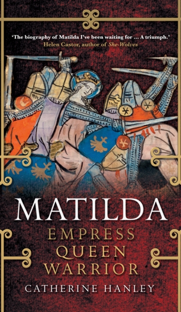 Matilda : Empress, Queen, Warrior, EPUB eBook