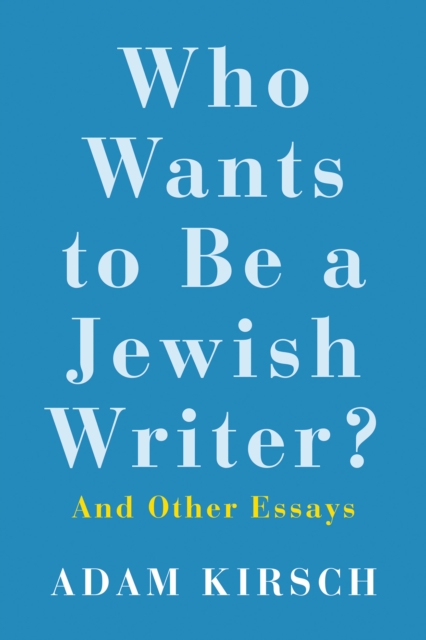Who Wants to Be a Jewish Writer? : And Other Essays, EPUB eBook