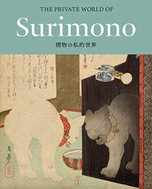 The Private World of Surimono : Japanese Prints from the Virginia Shawan Drosten and Patrick Kenadjian Collection, Paperback / softback Book
