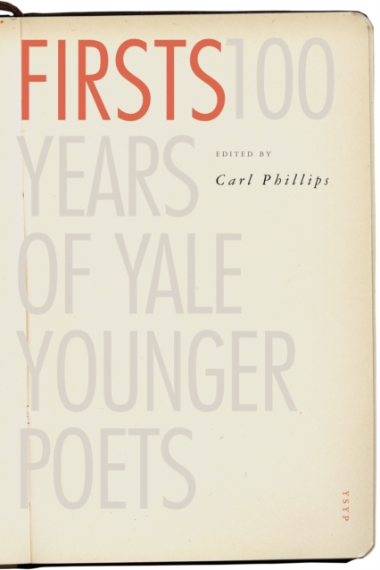 Firsts : 100 Years of Yale Younger Poets, PDF eBook