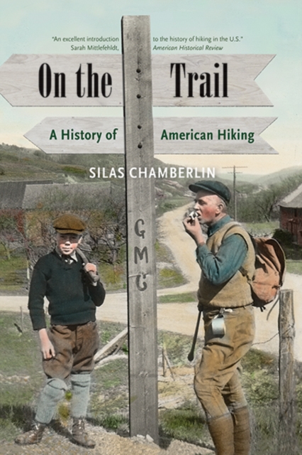 On the Trail : A History of American Hiking, Paperback / softback Book