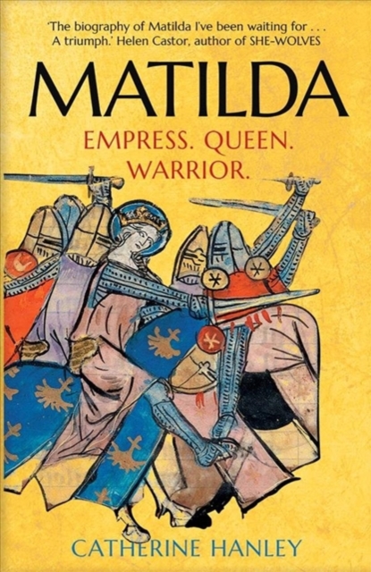 Matilda : Empress, Queen, Warrior, Paperback / softback Book