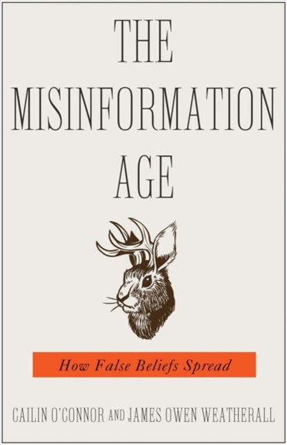 The Misinformation Age : How False Beliefs Spread, Paperback / softback Book