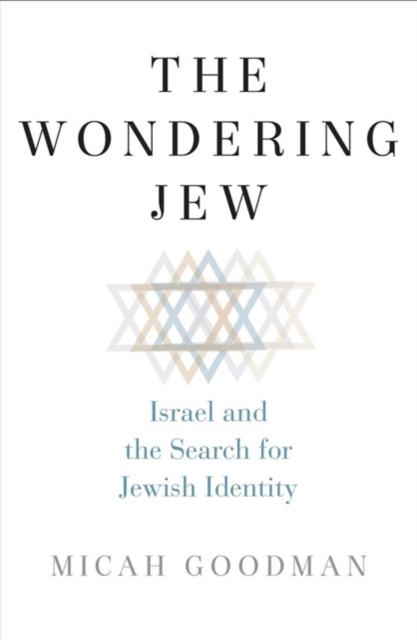 The Wondering Jew : Israel and the Search for Jewish Identity, Hardback Book