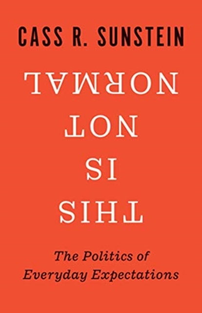 This Is Not Normal : The Politics of Everyday Expectations, Hardback Book