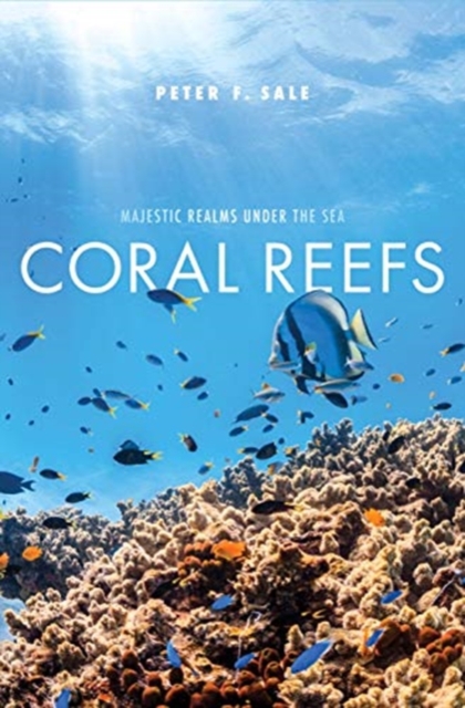 Coral Reefs : Majestic Realms under the Sea, Hardback Book