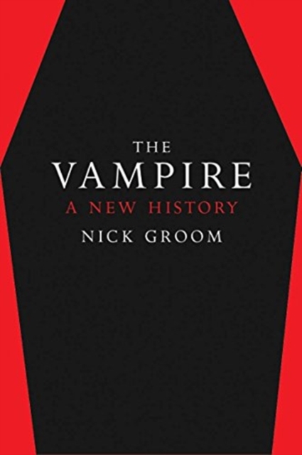 The Vampire : A New History, Paperback / softback Book