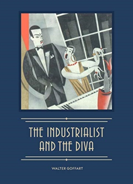 The Industrialist and the Diva : Alexander Smith Cochran, Founder of Yale's Elizabethan Club, and Madame Ganna Walska, Hardback Book
