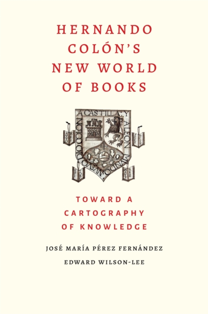Hernando Colon&#39;s New World of Books : Toward a Cartography of Knowledge, EPUB eBook