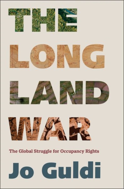 The Long Land War : The Global Struggle for Occupancy Rights, Hardback Book
