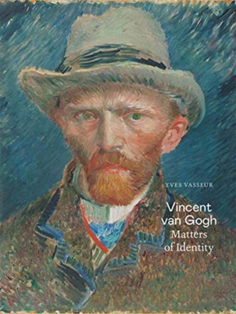 Vincent van Gogh: Matters of Identity, Paperback / softback Book