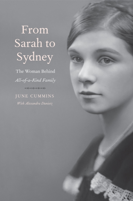 From Sarah to Sydney : The Woman Behind All-of-a-Kind Family, EPUB eBook