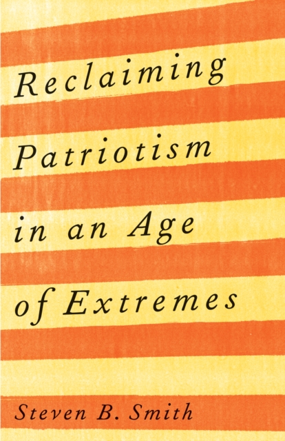 Reclaiming Patriotism in an Age of Extremes, EPUB eBook