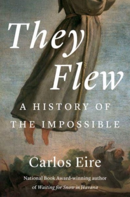 They Flew : A History of the Impossible, Hardback Book