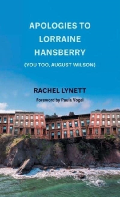 Apologies to Lorraine Hansberry (You too, August Wilson), Paperback / softback Book
