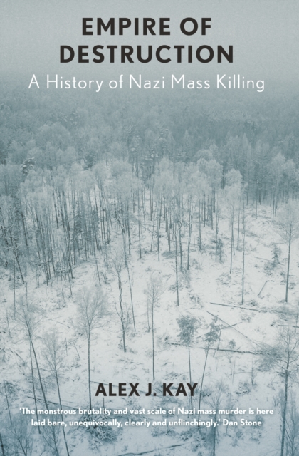 Empire of Destruction : A History of Nazi Mass Killing, EPUB eBook