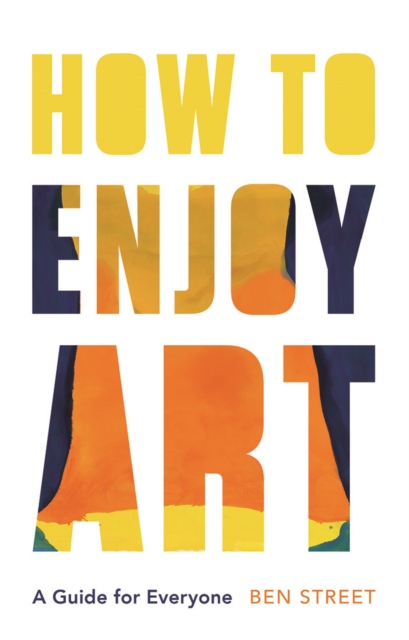 How to Enjoy Art : A Guide for Everyone, EPUB eBook