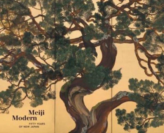 Meiji Modern : Fifty Years of New Japan, Hardback Book