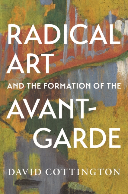 Radical Art and the Formation of the Avant-Garde, EPUB eBook