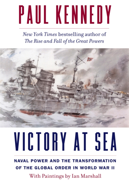 Victory at Sea : Naval Power and the Transformation of the Global Order in World War II, EPUB eBook
