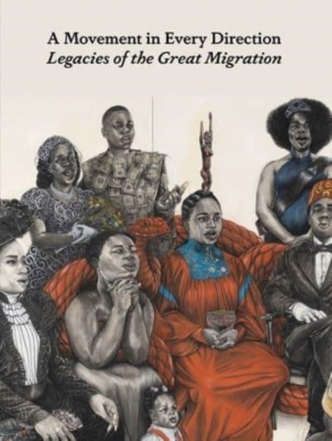A Movement in Every Direction : Legacies of the Great Migration, Hardback Book