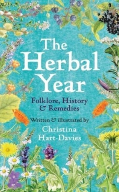 The Herbal Year : Folklore, History and Remedies, Hardback Book