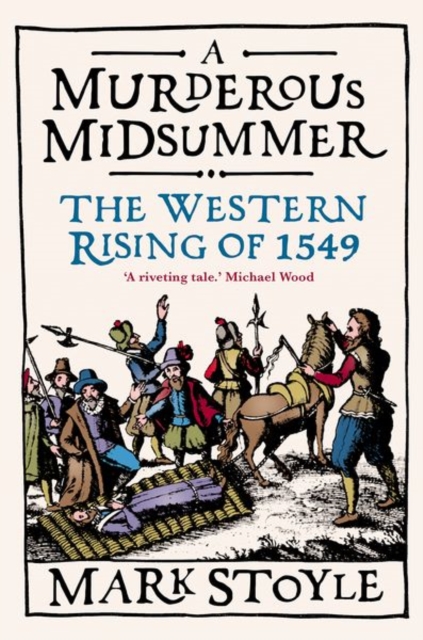 A Murderous Midsummer : The Western Rising of 1549, Hardback Book