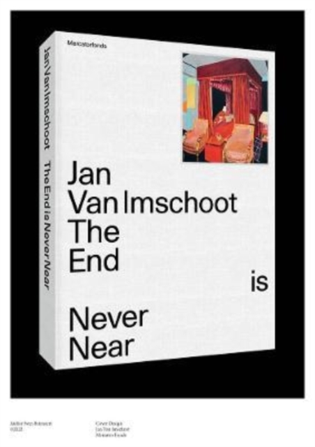 Jan Van Imschoot : The End is Never Near, Hardback Book