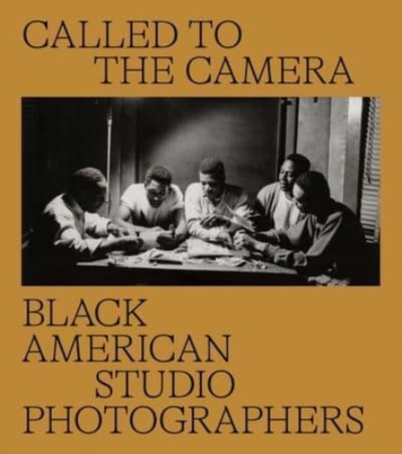 Called to the Camera : Black American Studio Photographers, Hardback Book
