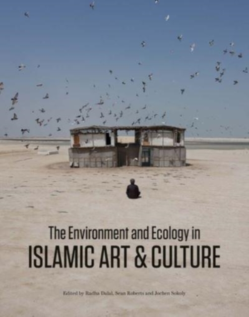 The Environment and Ecology in Islamic Art and Culture, Hardback Book