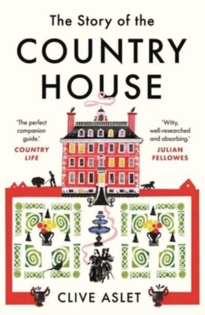 The Story of the Country House : A History of Places and People, Paperback / softback Book