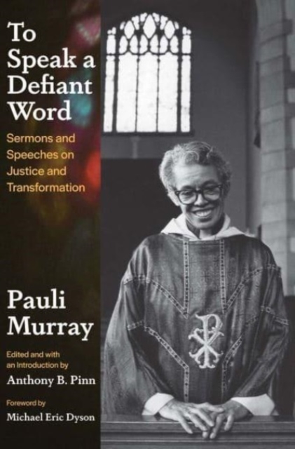 To Speak a Defiant Word : Sermons and Speeches on Justice and Transformation, Hardback Book