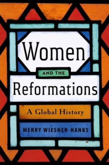 Women and the Reformations : A Global History, Hardback Book