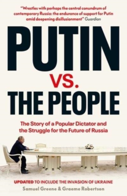 Putin vs. the People : The Perilous Politics of a Divided Russia, Paperback / softback Book