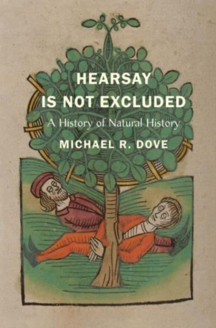 Hearsay Is Not Excluded : A History of Natural History, Paperback / softback Book
