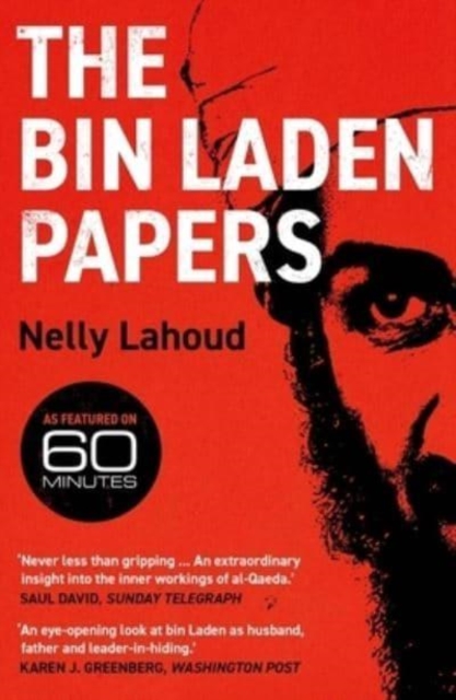 The Bin Laden Papers : How the Abbottabad Raid Revealed the Truth about al-Qaeda, Its Leader and His Family, Paperback / softback Book