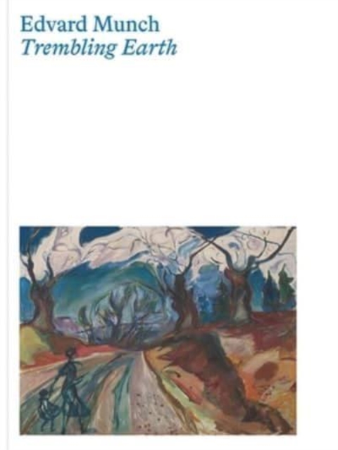 Edvard Munch : Trembling Earth, Hardback Book
