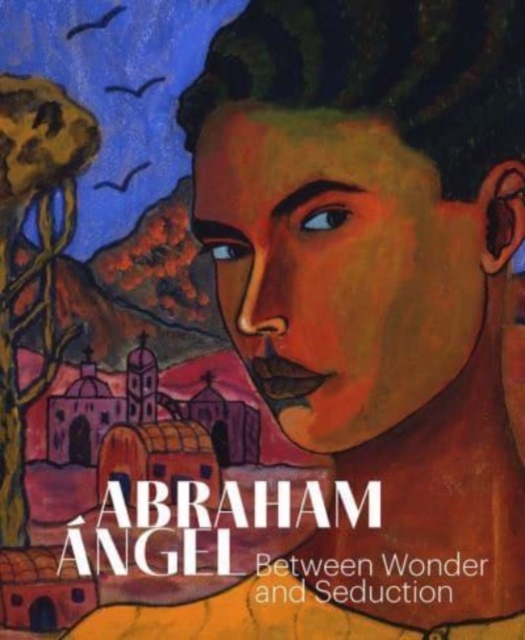 Abraham Angel : Between Wonder and Seduction, Hardback Book