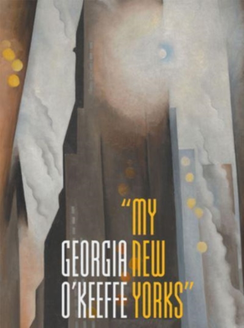 Georgia O'Keeffe : "My New Yorks", Hardback Book