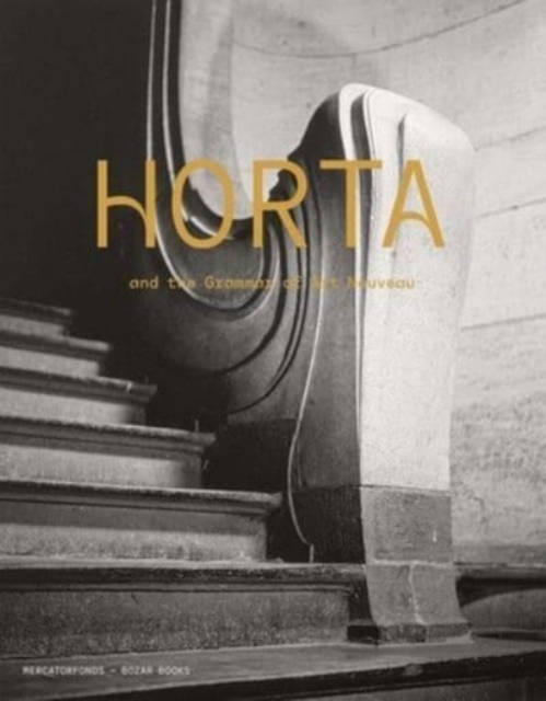 Horta and the Grammar of Art Nouveau, Hardback Book
