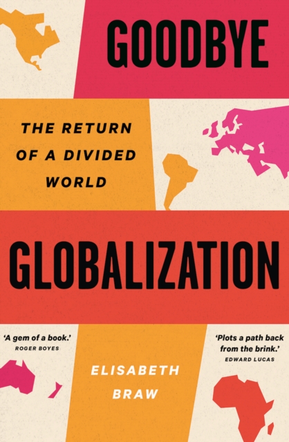 Goodbye Globalization : The Return of a Divided World, EPUB eBook