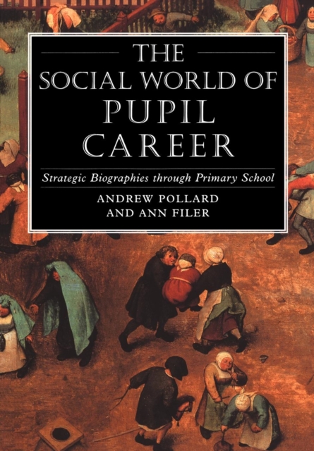 The Social World of Pupil Career : Strategic Biographies through Primary School, Paperback / softback Book