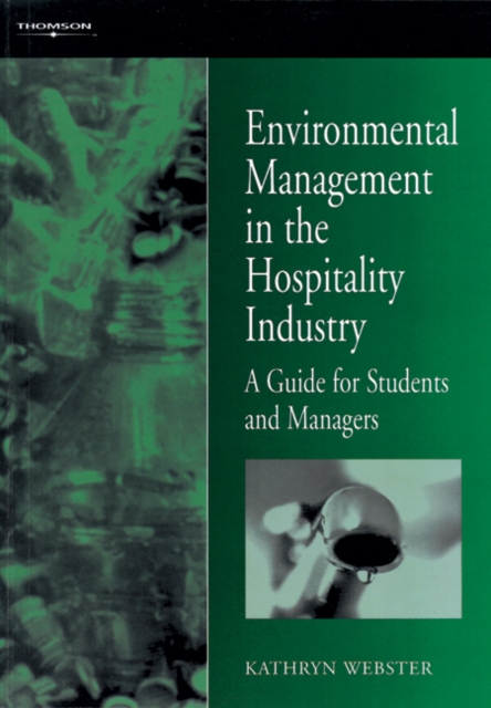 Environmental Management in the Hospitality Industry : A Guide for Students and Managers, Paperback / softback Book