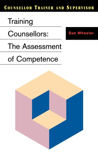 Training Counsellors : The Assessment of Competence, Hardback Book