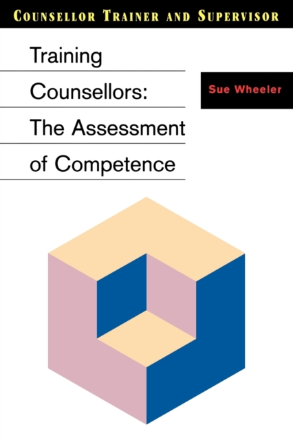 Training Counsellors : The Assessment of Competence, Paperback / softback Book